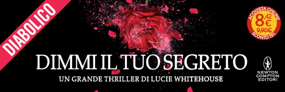 DIMMI IL TUO SEGRETO, DIABOLICO THRILLER DI LUCIE WHITEHOUSE