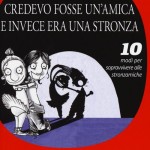 Credevo fosse un’amica e invece era una stronza. 10 modi per sopravvivere alle stronzamiche