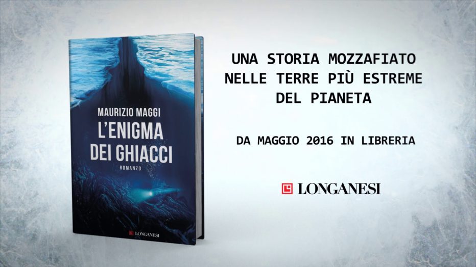 Maurizio Maggi ci parla de “L’enigma dei ghiacci”