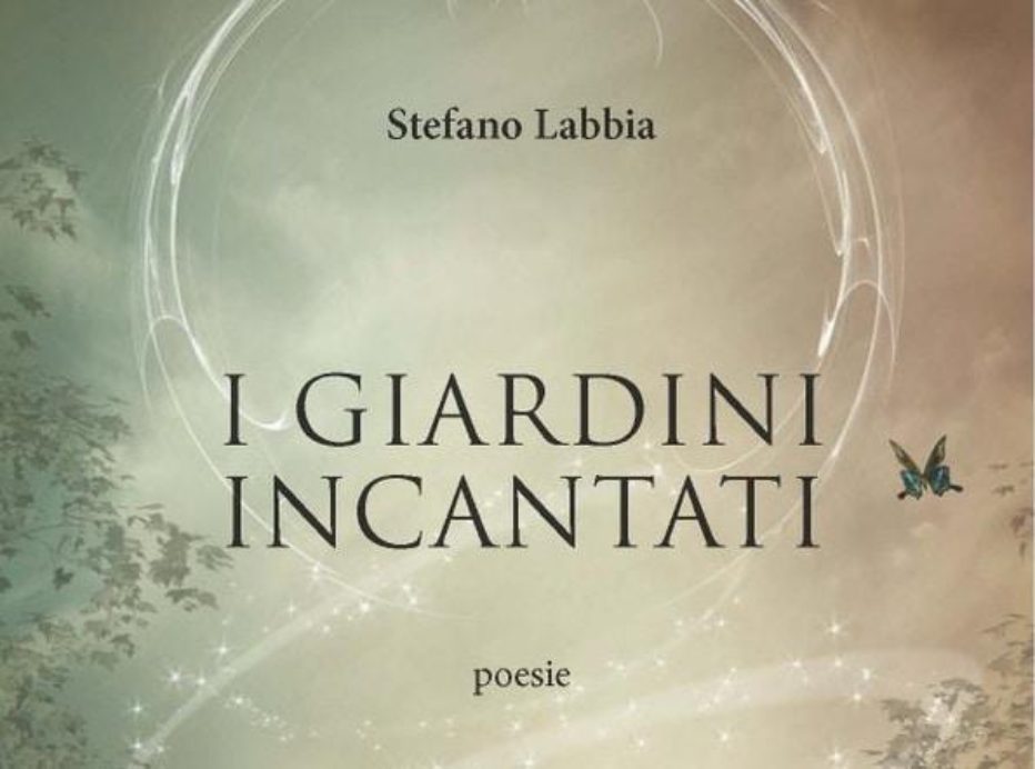 I giardini incantati, seconda silloge di Stefano Labbia