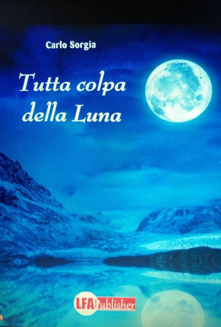 Tutta colpa della luna, il nuovo giallo di Carlo Sorgia