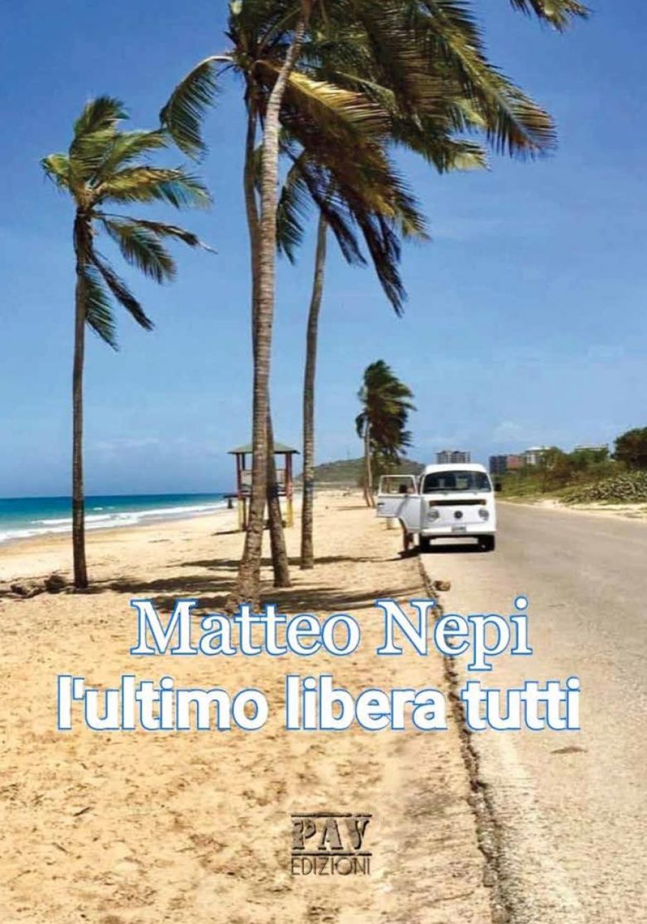 L’ultimo libera tutti, il nuovo romanzo di Matteo Nepi