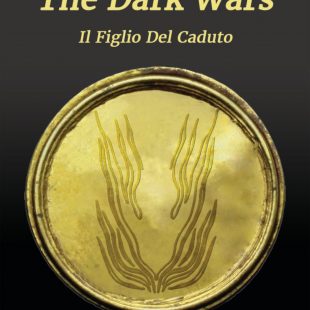 “The Dark Wars – Il figlio del caduto” esordio di Gaia Zoe Morgit