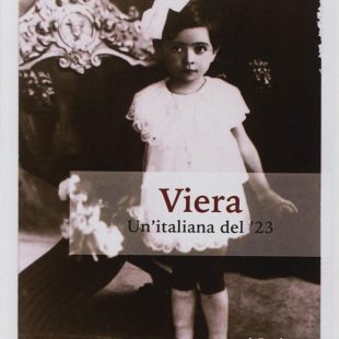 “Viera, un’italiana del ’23” ultima fatica di Paola Mattioli