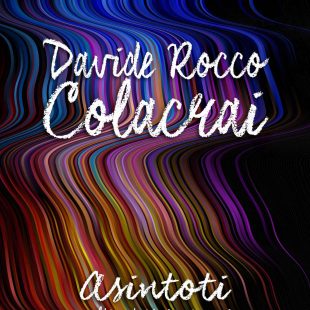 Davide Rocco Colacrai, è nato un grande poeta