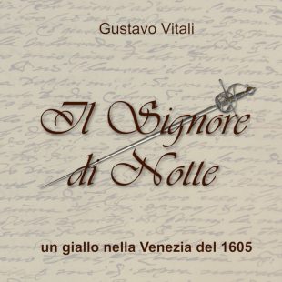 “Il Signore di Notte” un giallo nella Venezia del 1605