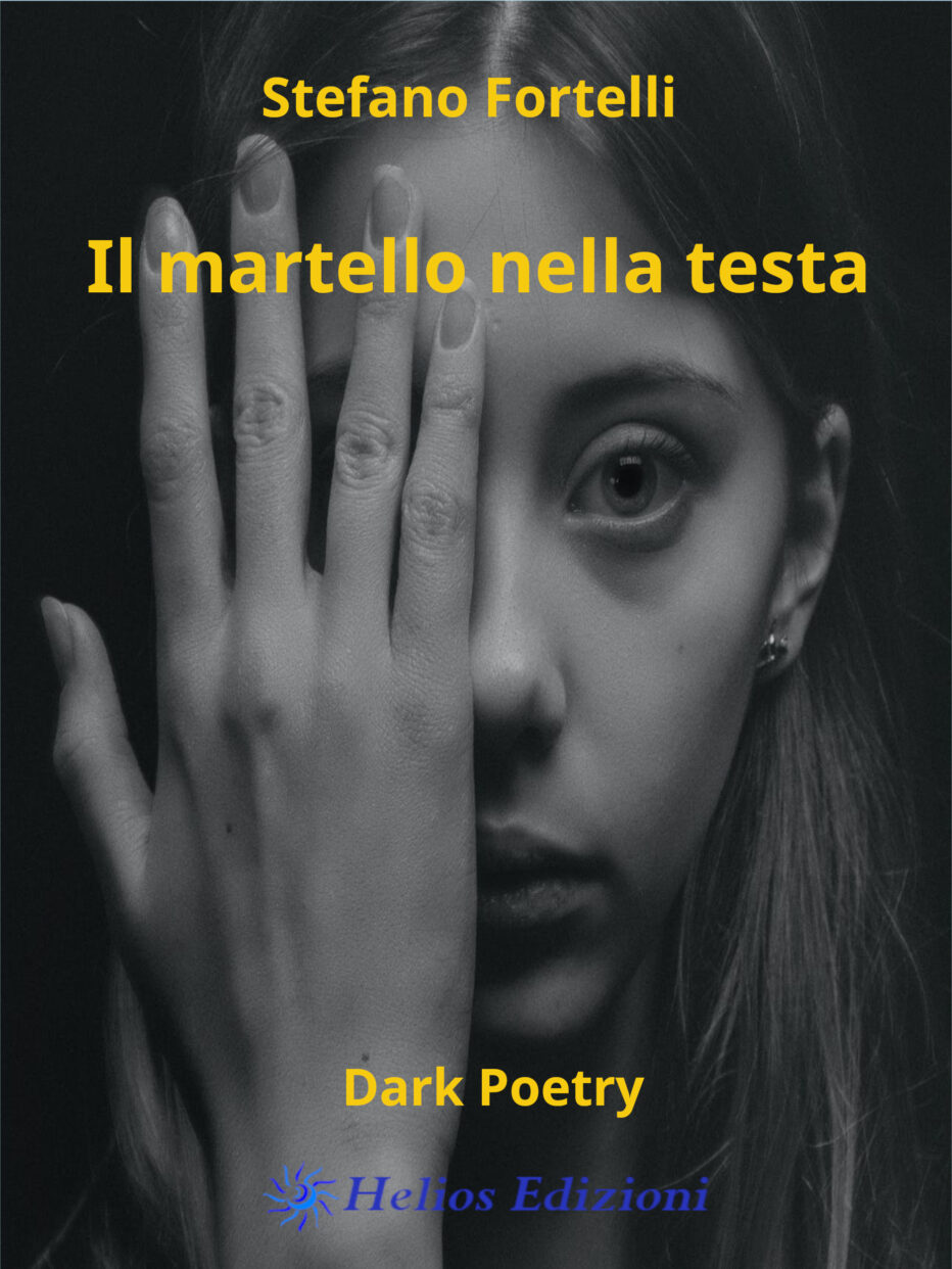 “Il martello nella testa” poesie di Stefano Fortelli