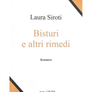“Bisturi ed altri rimedi” esordio di Laura Siroti