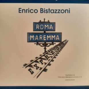 “Roma-Maremma Express” racconti firmati Enrico Bistazzoni
