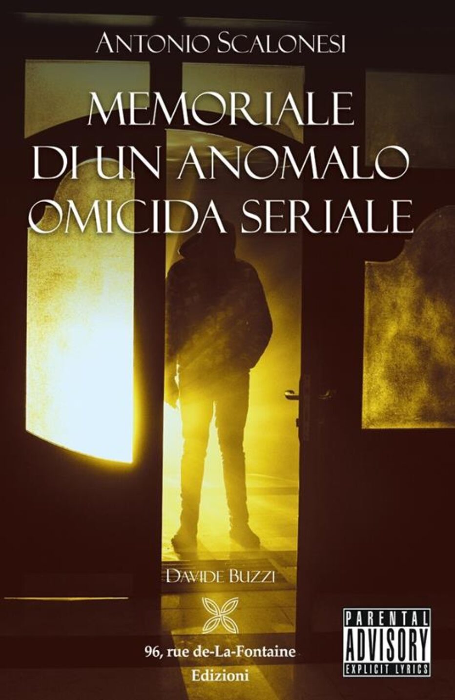 “Antonio Scalonesi. Memoriale di un anomalo omicida seriale” di Davide Buzzi