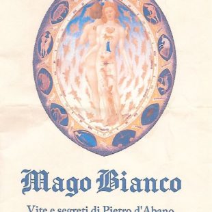 Mago bianco – Vite e segreti di Pietro d’Abano medico ed eretico