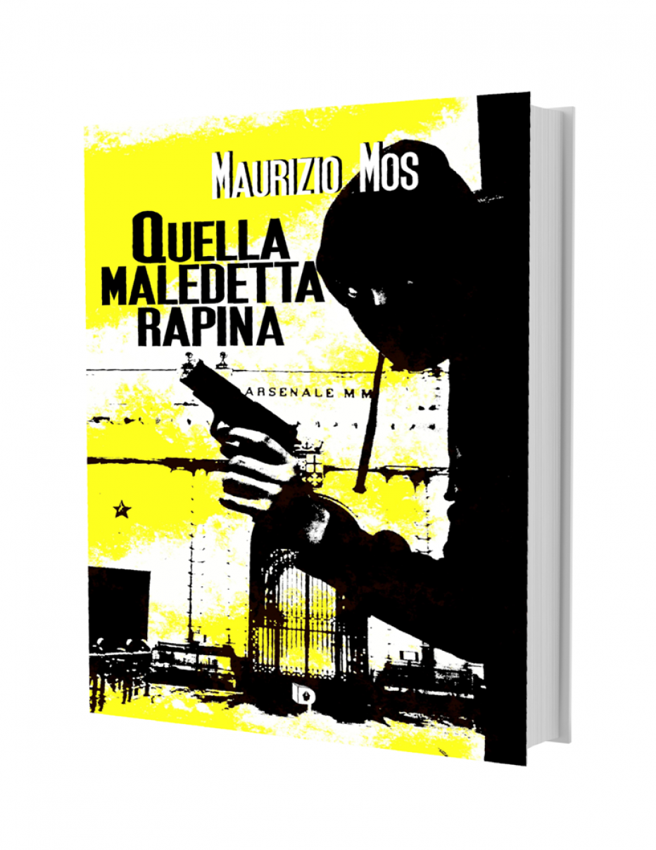 Thriller: “Quella maledetta rapina” di Maurizio Mos