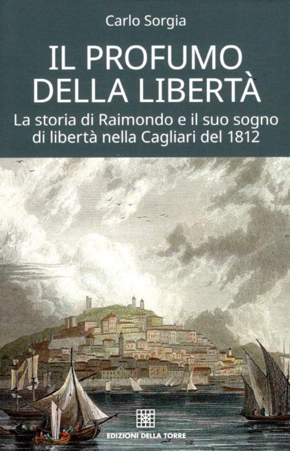 “Il profumo della libertà” il nuovo romanzo di Carlo Sorgia