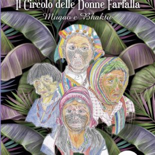 “Il circolo delle donne farfalla – Mugao e Bhaktu” di Fiori Picco