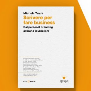 “Scrivere per fare business. Dal personal branding al brand journalism”