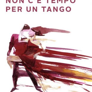 “Non c’è tempo per un tango” di Giorgio Secchi