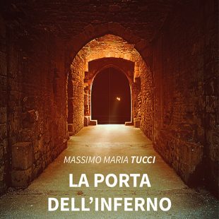 ‘La porta dell’inferno’ di Massimo Maria Tucci