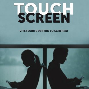 ‘Touch Screen – Vite fuori e dentro lo schermo’ di Rossella Amato
