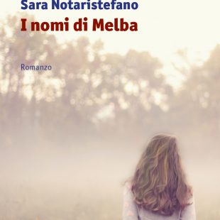 ‘I nomi di Melba’ di Sara Notaristefano