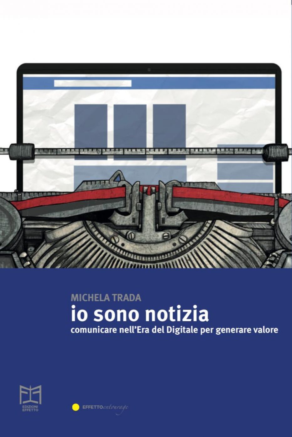 ‘Io sono Notizia – Comunicare nell’Era del Digitale per generare valore’