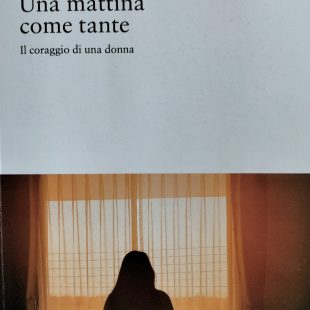 Donne e violenza: ‘Una mattina come tante’ di Sabrina Cionini