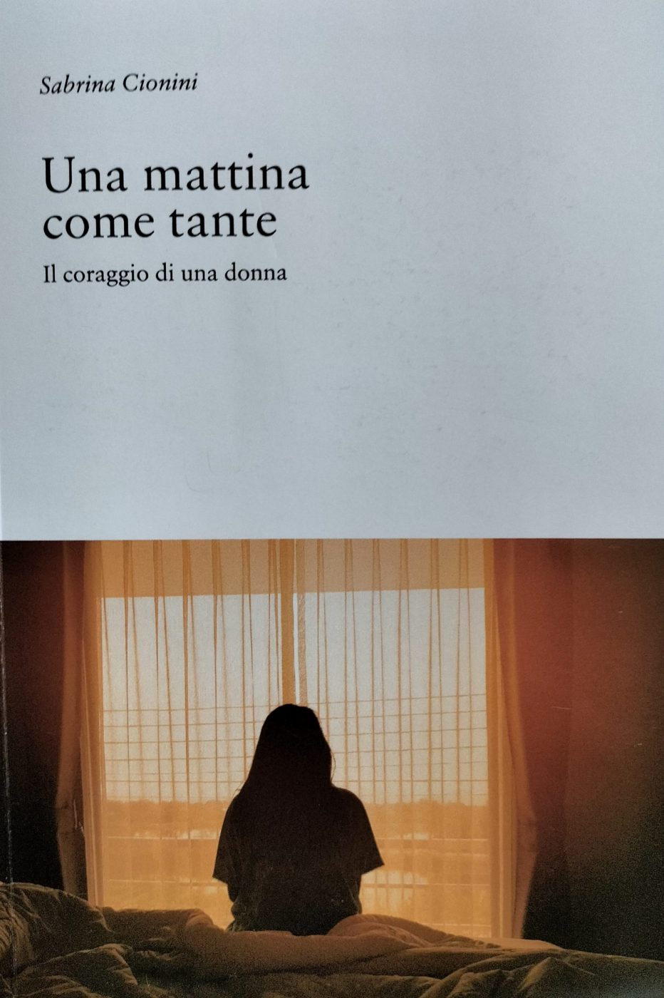 Donne e violenza: ‘Una mattina come tante’ di Sabrina Cionini