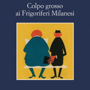 ‘Colpo grosso ai frigoriferi milanesi’ di Francesco Recami