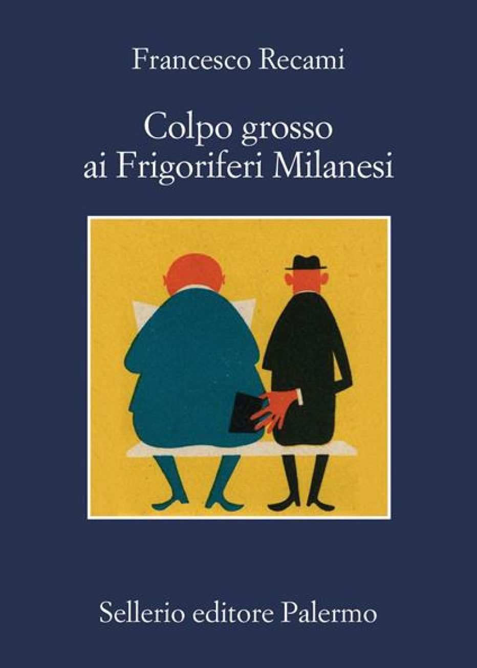 ‘Colpo grosso ai frigoriferi milanesi’ di Francesco Recami