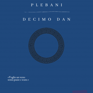 ‘Decimo Dan’ la nuova raccolta di Marco Plebani