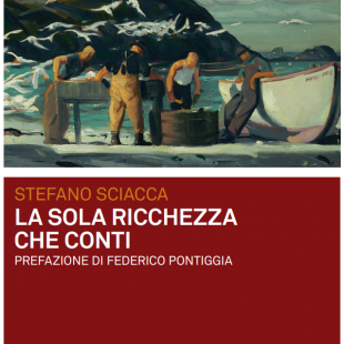 ‘La sola ricchezza che conti’ di Stefano Sciacca