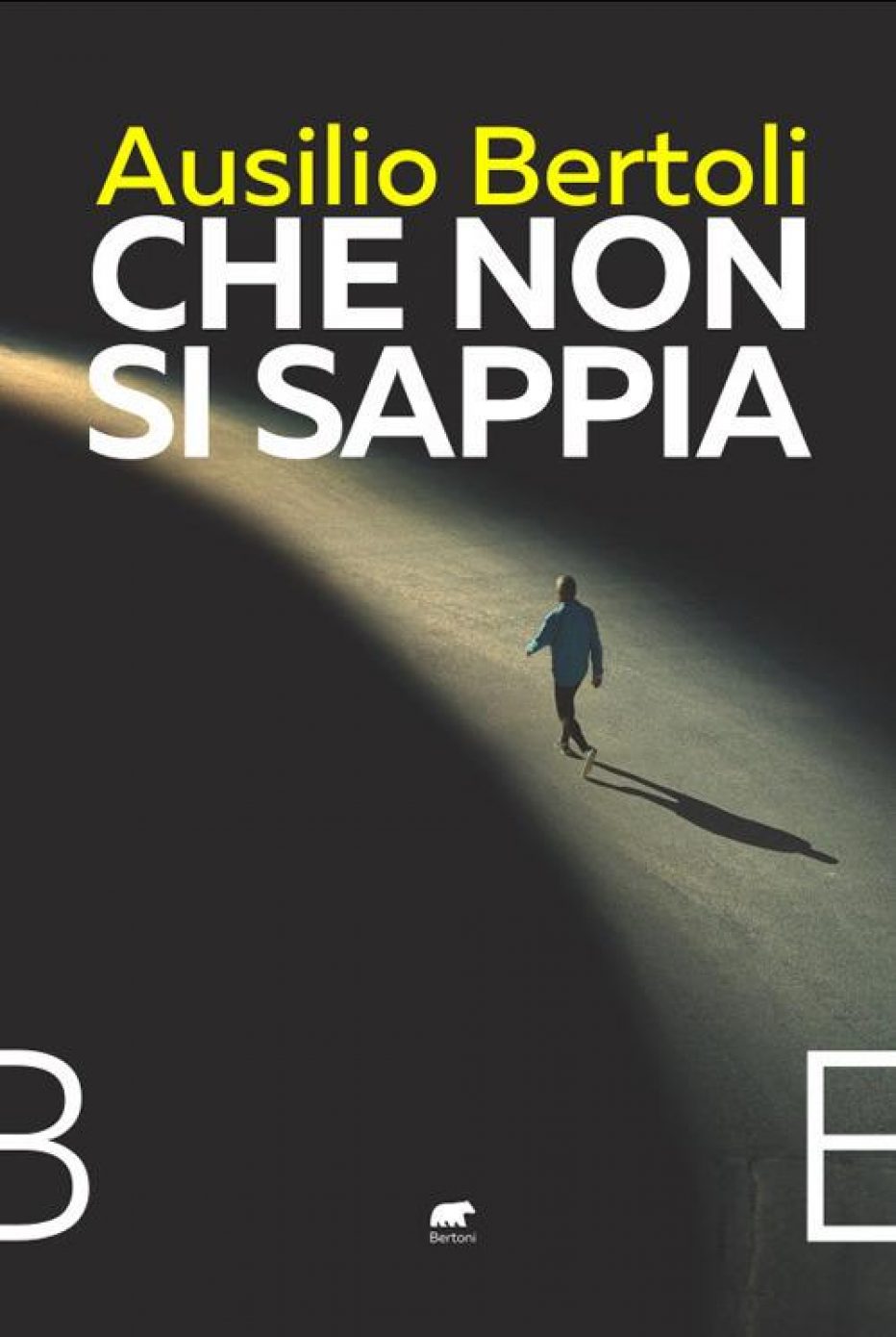 ‘Che non si sappia’ nuovo romanzo di Ausilio Bertoli