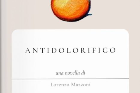 ‘Antidolorifico’ nuovo romanzo di Lorenzo Mazzoni