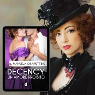 ‘Decency. Un amore proibito’ ultima uscita di Manuela Chiarottino
