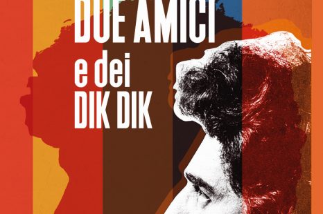 ‘Storia di due amici e dei Dik Dik’ autobiografia per nostalgici