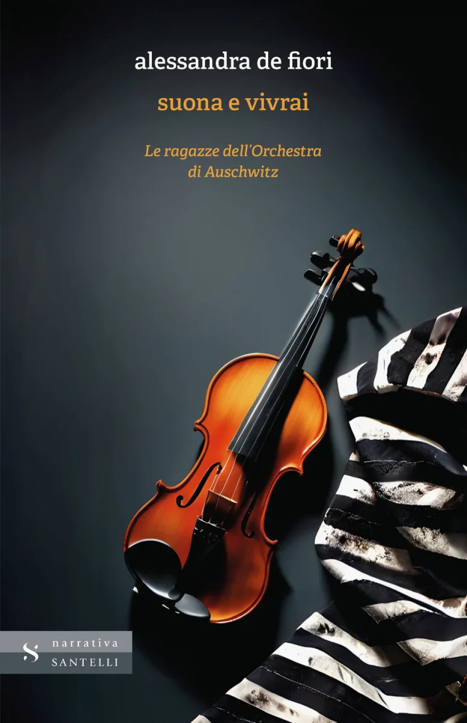 ‘Suona e vivrai. Le ragazze dell’orchestra di Auschwitz’