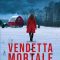 ‘Vendetta mortale’ di Melinda Leigh