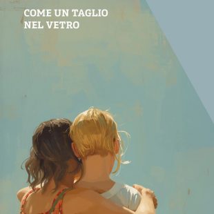 ‘Come un taglio nel vetro’ di Giusi Russo