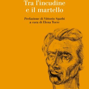 Pittura e scrittura: ‘Tra l’incudine e il martello’ di Alfredo Catarsini