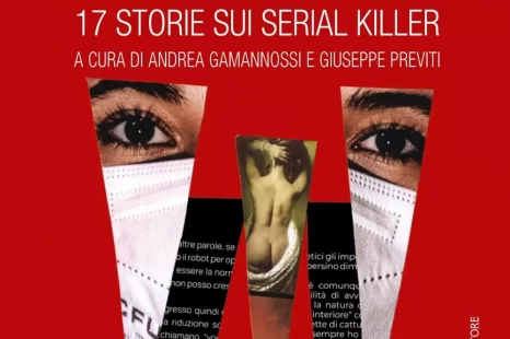‘Anatomia di un istinto omicida – 17 storie sui Serial Killer’